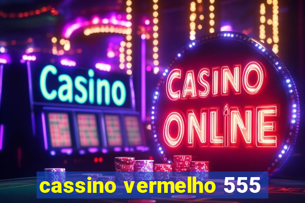 cassino vermelho 555